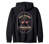 Eso Suena como un Problema de mañana Cita de Humor de Vino Sudadera con Capucha