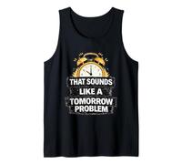 Eso Suena como un Problema de mañana Procrastinación Divertida Camiseta sin Mangas