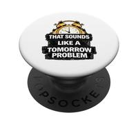 Eso Suena como un Problema de mañana Procrastinación Divertida PopSockets PopGrip Adhesivo