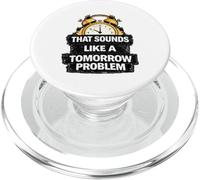 Eso Suena como un Problema de mañana Procrastinación Divertida PopSockets PopGrip para MagSafe