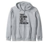 Eso Suena como un Problema Divertido sarcástico Sudadera con Capucha