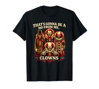 Eso va a ser un no de mí Payasos Humor de Terror Camiseta