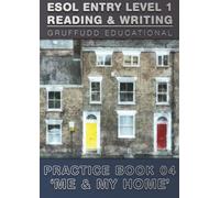 ESOL ENTRY LEVEL 1 - Reading & Writing Practice Book 04 - Me & My Home (ESOL Lvl.1 - Thematic Practice)