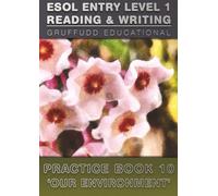 ESOL ENTRY LEVEL 1 - Reading & Writing Practice Book 10 'Our Environment' (ESOL Lvl.1 - Thematic Practice)