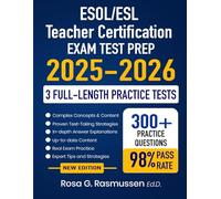ESOL/ESL Teacher Certification Exam Test Prep 2025-2026: Study Guide with Proven Strategies Full-Length Practice Tests and Detailed Answer Explanations