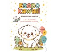 Esopo Kawaii, una aventura creativa. Volumen II: Libro de colorear con actividades infantiles
