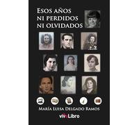 Esos años, ni perdidos, ni olvidados (SIN COLECCION)