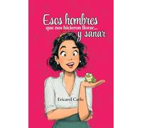 Esos hombres que nos hicieron llorar... y sanar