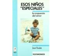 Esos Niños Especiales: La Respuesta Del Amor