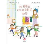 Esos profes a los que quiero tanto (Álbumes ilustrados)