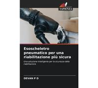 Esoscheletro pneumatico per una riabilitazione più sicura: Una soluzione intelligente per la sicurezza della riabilitazione