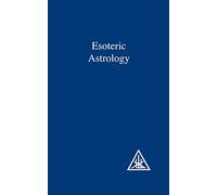 Esoteric Astrology (v. 3) (A Treatise on the Seven Rays)