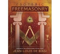 Esoteric Freemasonry: Rituals and Practices for a Deeper Understanding