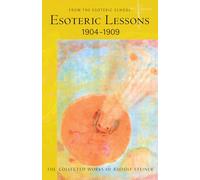 Esoteric Lessons: From the Esoteric School 1 (Cw 266/1): v. 1 (The Collected Works of Rudolf Steiner)
