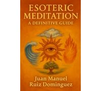Esoteric Meditation: A Definitive Guide