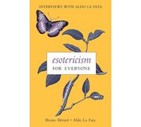 Esotericism for Everyone: Interviews with Aldo La Fata