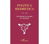 Ésotérisme, économie et politique no 39 - 2025: 39 (Revue Politica Hermetica)