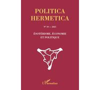 Ésotérisme, économie et politique no 39 - 2025: 39 (Revue Politica Hermetica)