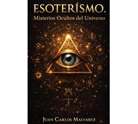 ESOTERISMO: Misterios Ocultos del Universo