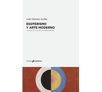 Esoterismo y arte moderno: Una estética de la irracional