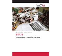 Esp32: Programación y Ejemplos Prácticos