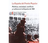 ESPA?A DEL FRENTE POPULAR,LA-POLITICA,SOCIEDAD,CONFLICTO Y C: Polaitica, Sociedad, Conflicto y Cultura En La Espaana de 1936 (COMARES HISTORIA)