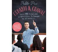 Espabila chaval: Cómo NO suspender y aprovechar tu tiempo en el instituto (SIN COLECCION)