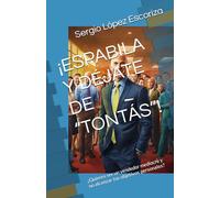¡ESPABILA Y DÉJATE DE “TONTÁS”!: ¿Quieres ser un vendedor mediocre y no alcanzar tus objetivos personales?