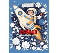 Espace Livre De Coloriage: Exploration Du Ciel, Des Planètes Et Des Véhicules Spatiaux Pour Les Enfants