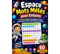 Espace : Mots Mêlés pour Enfants: 60 Puzzles Faciles sur les Planètes, les Fusées, les Astronautes et l'Univers pour Enfants de 6 à 10 Ans