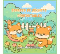 Espaces de déchets confortables Livre de coloriage: Détente et créativité dans des coins douillets à colorier