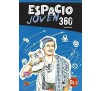 Espacio Joven 360º Libro Del Alumno Nivel B1.2