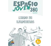 Espacio joven 360°. Nivel A1. Libro de ejercicios. Per le Scuole superiori (Vol. 1)