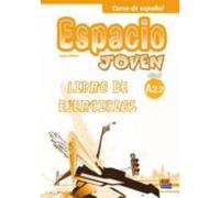 Espacio Joven Nivel A2.2: Libro De Ejercicios