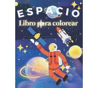 Espacio Libro para colorear para niños de 8 a 12 años: Hermosas páginas para colorear del espacio exterior con planetas, astronautas, cohetes este es el mejor regalo para colorear para niños y niñas