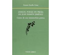 Espacio, Poema En Prosa De Juan Ramón Jiménez. Centro De Una Metamorfosis Poética (SIN COLECCION)