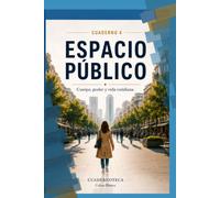 Espacio Público: Cuerpo, poder y vida cotidiana (Cuadernoteca)