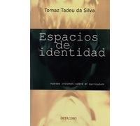 Espacios de identidad: Nuevas visiones sobre el currículum (Horizontes - Educación)