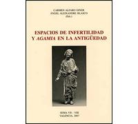 Espacios De Infertilidad Y Agamia En La Antigüedad
