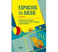 Espacios de juego: Intervenciones lúdicas en educación, salud, empresas y áreas públicas (JUEGO Y EDUCACION)