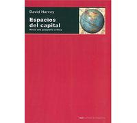Espacios Del Capital: Hacia Una Geografia Critica