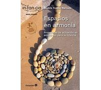 Espacios en armonía. Propuestas de actuación en ambientes para la infancia (Temas de Infancia)