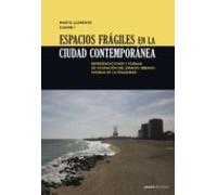 Espacios Fragiles En La Ciudad Contemporanea. Representaciones Y Forma