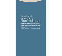 Espacios Fronterizos: Judaísmo y cristianismo en la Antigüedad tardía (Estructuras y Procesos. Religión)