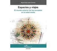 Espacios Y Viajes. El Mundo Exterior De Los Europeos En La Edad M Edia