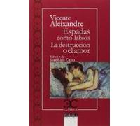 Espadas Como Labios / La Destrucción O El Amor