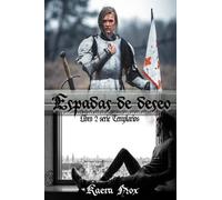Espadas de Deseo: Serie Templarios. Libro 2.