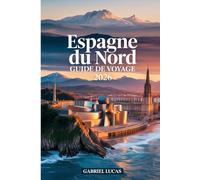 Espagne du Nord Guide de voyage 2026