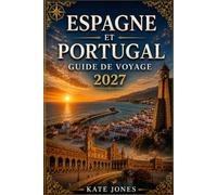 ESPAGNE ET PORTUGAL GUIDE DE VOYAGE 2027