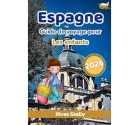 Espagne Guide de voyage pour Les Enfants 2026